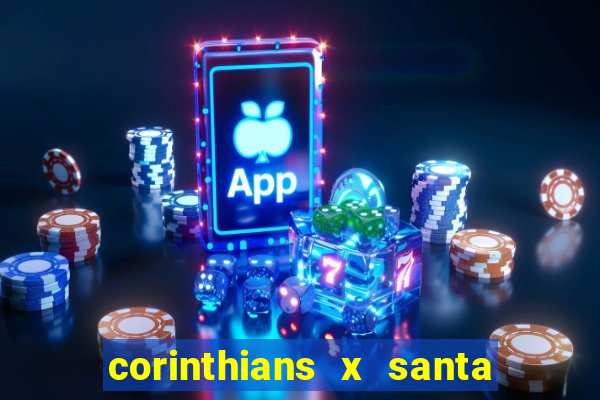 corinthians x santa cruz ao vivo hd